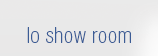 Lo show room